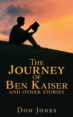 Le voyage de Ben Kaiser et autres histoires - The Journey of Ben Kaiser and other stories