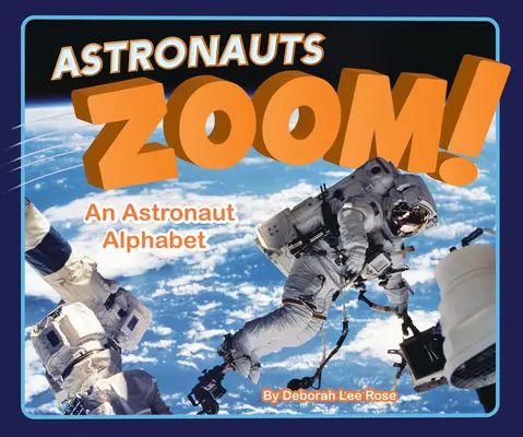 Zoom sur les astronautes ! L'alphabet des astronautes - Astronauts Zoom!: An Astronaut Alphabet