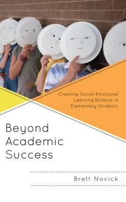 Au-delà de la réussite scolaire : Créer un équilibre dans l'apprentissage socio-émotionnel chez les élèves du primaire - Beyond Academic Success: Creating Social-Emotional Learning Balance in Elementary Students