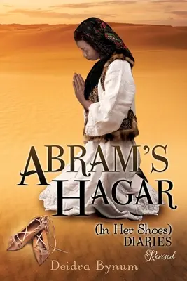 Le journal de Hagar d'Abram (dans ses chaussures) - Abram's Hagar (In Her Shoes) Diaries