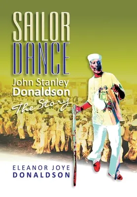 La danse des marins : John Stanley Donaldson - L'histoire - Sailor Dance: John Stanley Donaldson - The Story