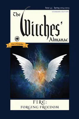 L'Almanach des sorcières 2024-2025 Édition standard Numéro 43 : Le feu : Forger la liberté - The Witches' Almanac 2024-2025 Standard Edition Issue 43: Fire: Forging Freedom