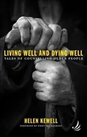 Bien vivre et bien mourir - Histoires de conseils aux personnes âgées - Living Well and Dying Well - Tales of counselling older people