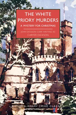 Les meurtres du Prieuré blanc : Un mystère pour Noël - The White Priory Murders: A Mystery for Christmas