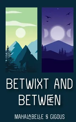 Entre les deux - Betwixt and Between