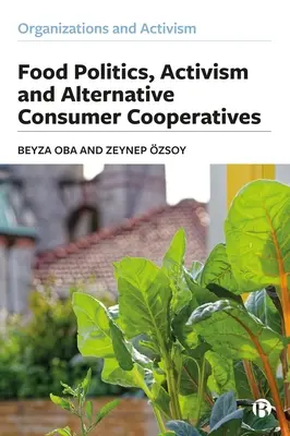 Politique alimentaire, activisme et coopératives de consommateurs alternatives - Food Politics, Activism and Alternative Consumer Cooperatives