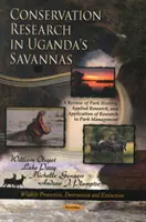 Recherche sur la conservation dans les savanes ougandaises - Examen de l'histoire du parc, de la recherche appliquée et de l'application de la recherche à la gestion du parc - Conservation Research in Uganda's Savannas - A Review of Park History, Applied Research, & Application of Research to Park Management