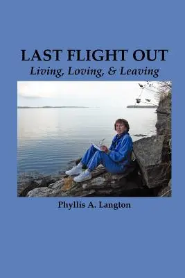 Le dernier vol : Vivre, aimer et partir - Last Flight Out: Living, Loving & Leaving