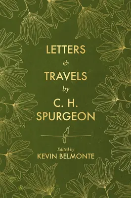 Lettres et voyages de C. H. Spurgeon - Letters and Travels by C. H. Spurgeon