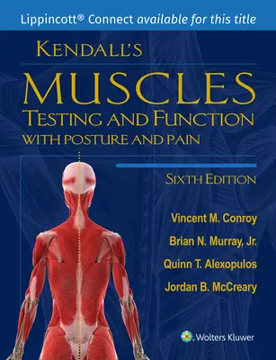 Les muscles de Kendall : Testing and Function with Posture and Pain 6e Lippincott Connect Print Book and Digital Access Card Package [With Access Code] (en anglais) - Kendall's Muscles: Testing and Function with Posture and Pain 6e Lippincott Connect Print Book and Digital Access Card Package [With Access Code]