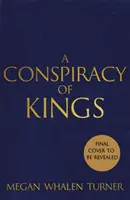 Conspiration des rois - Le quatrième livre de la série Le Voleur de Reine - Conspiracy of Kings - The fourth book in the Queen's Thief series