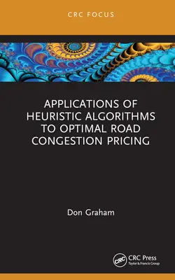 Applications des algorithmes heuristiques à la tarification optimale des encombrements routiers - Applications of Heuristic Algorithms to Optimal Road Congestion Pricing