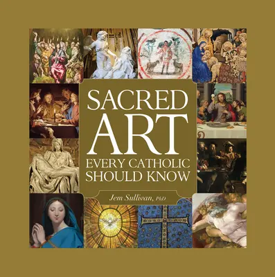 L'art sacré que tout catholique devrait connaître - Sacred Art Every Catholic Should Know