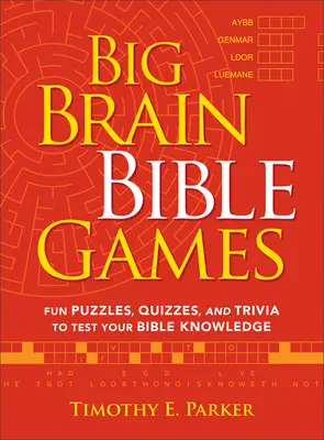 Big Brain Bible Games : Des énigmes, des quiz et des jeux amusants pour tester vos connaissances bibliques. - Big Brain Bible Games: Fun Puzzles, Quizzes, and Trivia to Test Your Bible Knowledge