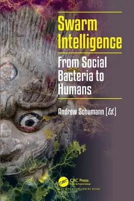 L'intelligence en essaim : De la bactérie sociale à l'homme - Swarm Intelligence: From Social Bacteria to Humans