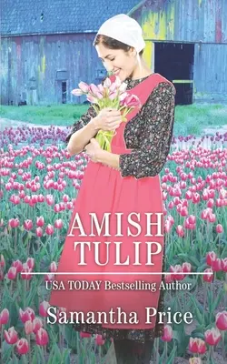 Tulipe amish : Amish Romance - Amish Tulip: Amish Romance