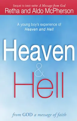 Le ciel et l'enfer : Un message de foi de Dieu : L'expérience du ciel et de l'enfer d'un jeune garçon - Heaven & Hell: From God a Message of Faith: A Young Boy's Experience of Heaven and Hell