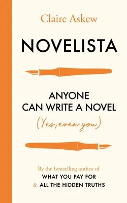 Novelista : Tout le monde peut écrire un roman. Oui, même vous. - Novelista: Anyone Can Write a Novel. Yes, Even You.