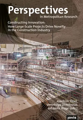 Construire l'innovation : Comment les projets à grande échelle créent de la nouveauté dans l'industrie de la construction - Constructing Innovation: How Large-Scale Projects Drive Novelty in the Construction Industry