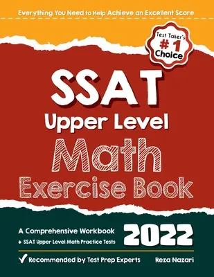 SSAT Upper Level Math Exercise Book : Un cahier d'exercices complet + Tests d'entraînement au SSAT Upper Level Math - SSAT Upper Level Math Exercise Book: A Comprehensive Workbook + SSAT Upper Level Math Practice Tests