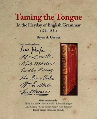 Dompter la langue à l'époque de la grammaire anglaise (1711-1851) - Taming the Tongue in the Heyday of English Grammar (1711-1851)