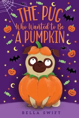 Le carlin qui voulait être une citrouille - The Pug Who Wanted to Be a Pumpkin