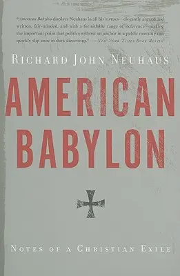 Babylone américaine : Notes d'un exil chrétien - American Babylon: Notes of a Christian Exile
