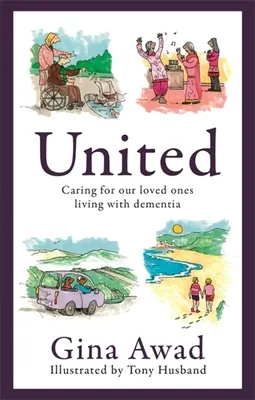 United : Prendre soin de nos proches atteints de démence - United: Caring for Our Loved Ones Living with Dementia