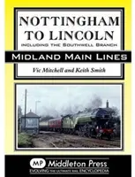 De Nottingham à Lincoln - y compris la ligne secondaire de Southwell - Nottingham to Lincoln - Including the Southwell Branch