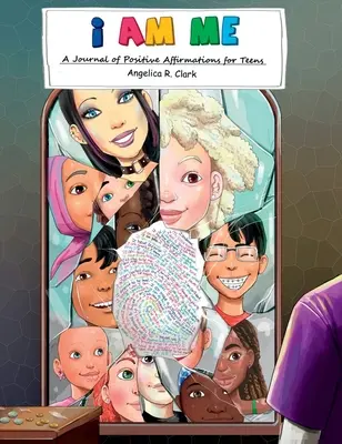 Je suis moi : Un journal d'affirmations positives pour les adolescents - I Am Me: A Journal of Positive Affirmations for Teens