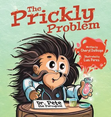 Le problème épineux : Dr. Pete le Porc-épic - The Prickly Problem: Dr. Pete the Porcupine