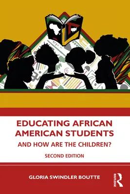 L'éducation des élèves afro-américains : Et comment vont les enfants ? - Educating African American Students: And How Are the Children?