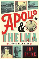 Apollo et Thelma - Un vrai conte de fées - Apollo and Thelma - A True Tall Tale