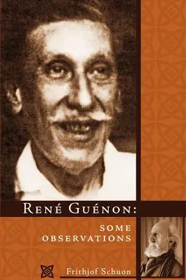 René Guenon : Quelques observations - Rene Guenon: Some Observations