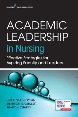 Academic Leadership in Nursing : Stratégies efficaces pour les futurs enseignants et dirigeants - Academic Leadership in Nursing: Effective Strategies for Aspiring Faculty and Leaders