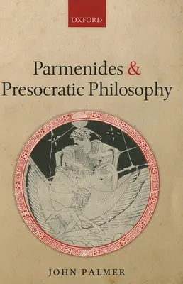 Parménide et la philosophie présocratique - Parmenides and Presocratic Philosophy