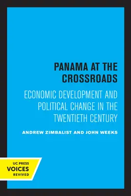 Le Panama à la croisée des chemins : Développement économique et changement politique au XXe siècle - Panama at the Crossroads: Economic Development and Political Change in the Twentieth Century