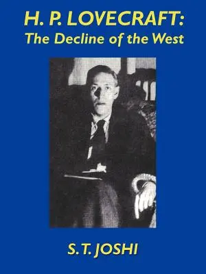 H.P. Lovecraft : Le déclin de l'Occident - H.P. Lovecraft: The Decline of the West