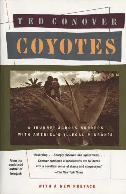 Coyotes : Un voyage à travers les frontières avec les migrants mexicains d'Amérique - Coyotes: A Journey Across Borders with America's Mexican Migrants