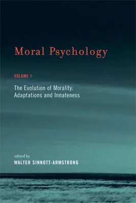 Psychologie morale : L'évolution de la moralité : Adaptations et innéité - Moral Psychology: The Evolution of Morality: Adaptations and Innateness