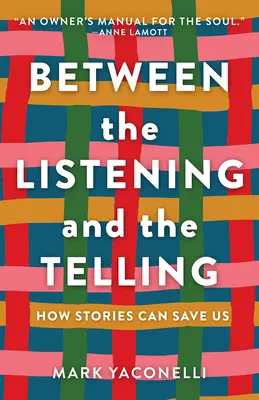 Entre l'écoute et le récit : Comment les histoires peuvent nous sauver - Between the Listening and the Telling: How Stories Can Save Us