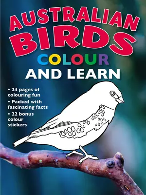 Les oiseaux d'Australie : colorier et apprendre - Australian Birds Colour and Learn