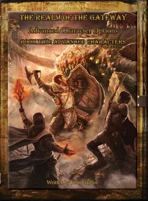 Le royaume du portail : Options avancées pour les personnages Livre 2 : Personnages avancés - The Realm of the Gateway Advanced Character Options Book Two: Advanced Characters