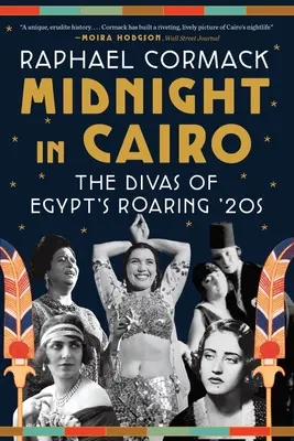 Minuit au Caire : Les divas des années folles en Égypte - Midnight in Cairo: The Divas of Egypt's Roaring '20s