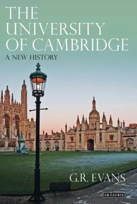 L'Université de Cambridge : Une nouvelle histoire - The University of Cambridge: A New History