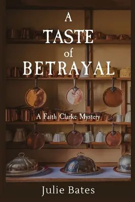 Un goût de trahison : Un mystère de Faith Clarke - A Taste of Betrayal: A Faith Clarke Mystery