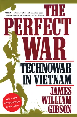 La guerre parfaite : la guerre technologique au Vietnam - The Perfect War: Technowar in Vietnam