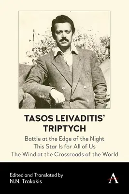 Triptyque de Tasos Leivaditis : Bataille au bord de la nuit, Cette étoile est pour nous tous, le vent au carrefour du monde - Tasos Leivaditis' Triptych: Battle at the Edge of the Night, This Star Is for All of Us, the Wind at the Crossroads of the World