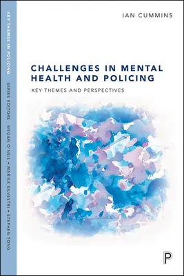 Les défis de la santé mentale et de la police : Thèmes clés et perspectives - Challenges in Mental Health and Policing: Key Themes and Perspectives