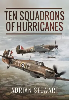 Dix escadrilles d'ouragans - Ten Squadrons of Hurricanes